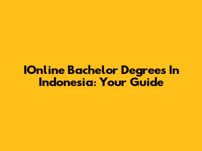 IOnline Bachelor Degrees In Indonesia: Your Guide