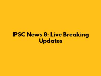 IPSC News 8: Live Breaking Updates