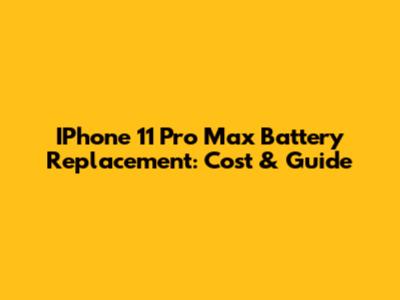 IPhone 11 Pro Max Battery Replacement: Cost & Guide