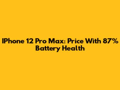 IPhone 12 Pro Max: Price With 87% Battery Health