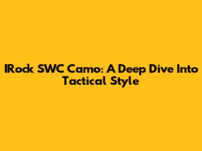 IRock SWC Camo: A Deep Dive Into Tactical Style