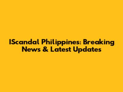 IScandal Philippines: Breaking News & Latest Updates