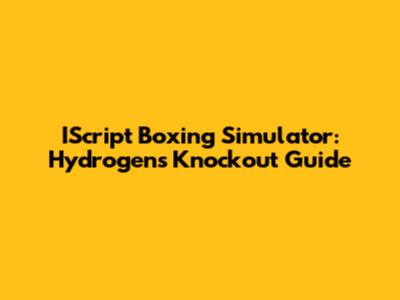 IScript Boxing Simulator: Hydrogen's Knockout Guide