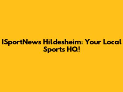 ISportNews Hildesheim: Your Local Sports HQ!