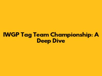IWGP Tag Team Championship: A Deep Dive
