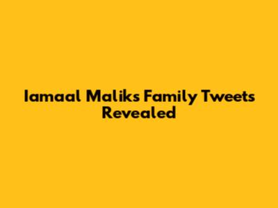 Iamaal Malik's Family Tweets Revealed
