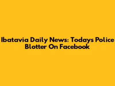 Ibatavia Daily News: Today's Police Blotter On Facebook