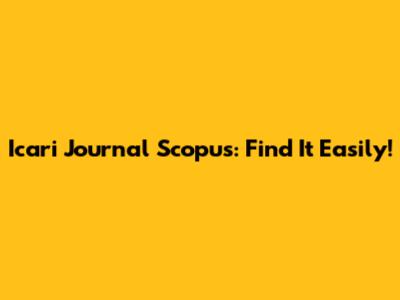Icari Journal Scopus: Find It Easily!