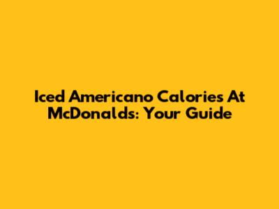 Iced Americano Calories At McDonald's: Your Guide