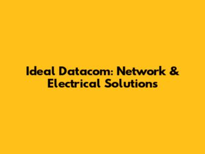 Ideal Datacom: Network & Electrical Solutions
