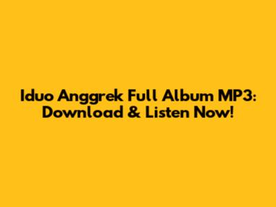 Iduo Anggrek Full Album MP3: Download & Listen Now!