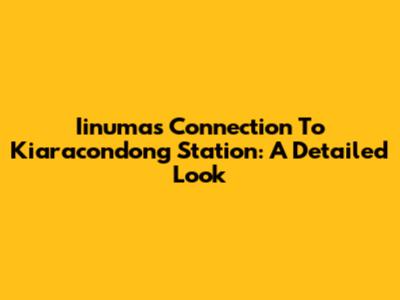 Iinuma's Connection To Kiaracondong Station: A Detailed Look