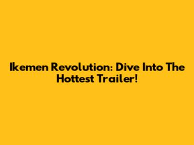 Ikemen Revolution: Dive Into The Hottest Trailer!