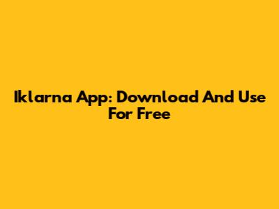 Iklarna App: Download And Use For Free
