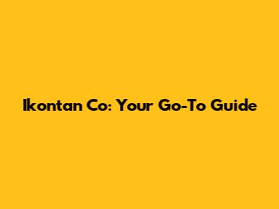 Ikontan Co: Your Go-To Guide