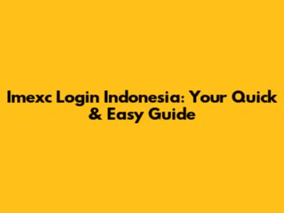 Imexc Login Indonesia: Your Quick & Easy Guide