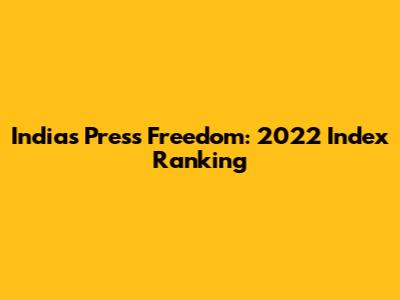 India's Press Freedom: 2022 Index Ranking