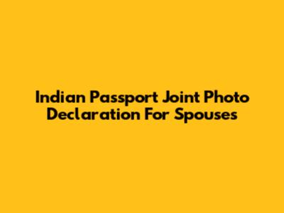 Indian Passport Joint Photo Declaration For Spouses