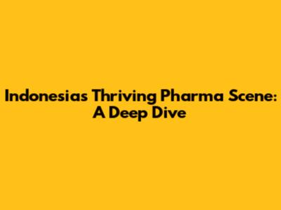 Indonesia's Thriving Pharma Scene: A Deep Dive