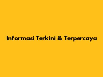 Informasi Terkini & Terpercaya