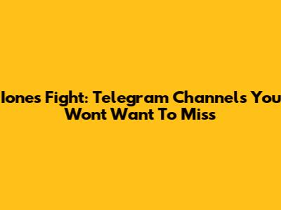 Ione's Fight: Telegram Channels You Won't Want To Miss