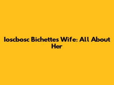 Ioscbosc Bichette's Wife: All About Her