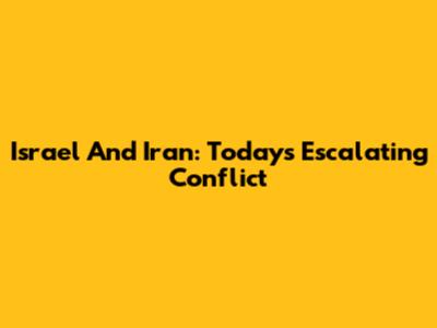 Israel And Iran: Today's Escalating Conflict