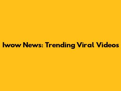 Iwow News: Trending Viral Videos