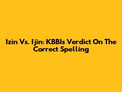 Izin Vs. Ijin: KBBI's Verdict On The Correct Spelling