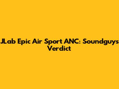 JLab Epic Air Sport ANC: Soundguys' Verdict