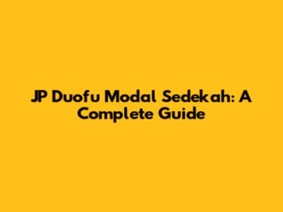 JP Duofu Modal Sedekah: A Complete Guide