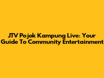 JTV Pojok Kampung Live: Your Guide To Community Entertainment