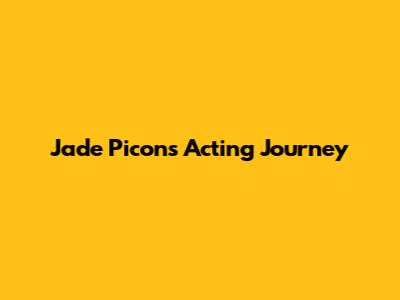 Jade Picon's Acting Journey