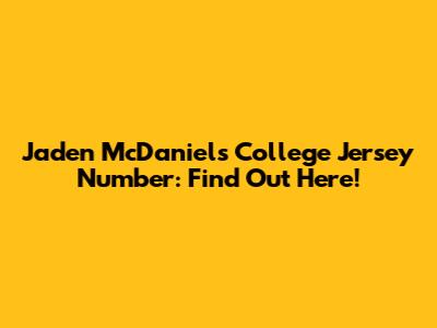 Jaden McDaniels' College Jersey Number: Find Out Here!