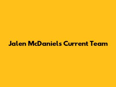 Jalen McDaniel's Current Team