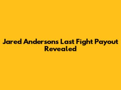 Jared Anderson's Last Fight Payout Revealed
