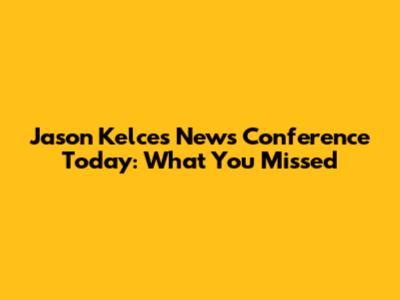 Jason Kelce's News Conference Today: What You Missed