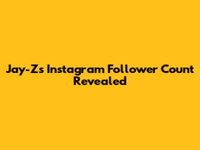Jay-Z's Instagram Follower Count Revealed