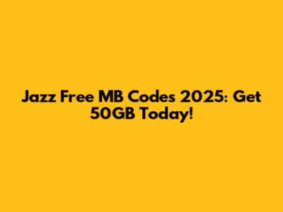 Jazz Free MB Codes 2025: Get 50GB Today!