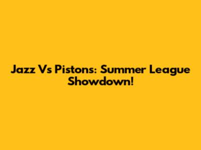 Jazz Vs Pistons: Summer League Showdown!