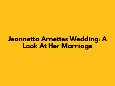 Jeannetta Arnette's Wedding: A Look At Her Marriage