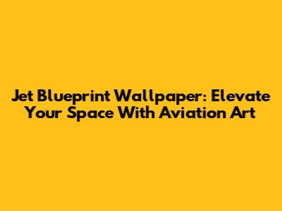 Jet Blueprint Wallpaper: Elevate Your Space With Aviation Art
