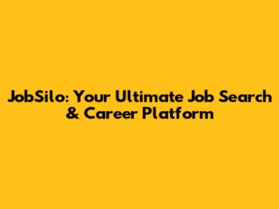 JobSilo: Your Ultimate Job Search & Career Platform