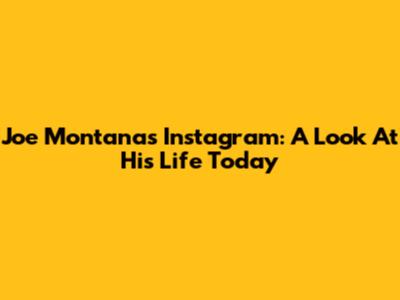 Joe Montana's Instagram: A Look At His Life Today