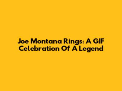 Joe Montana Rings: A GIF Celebration Of A Legend