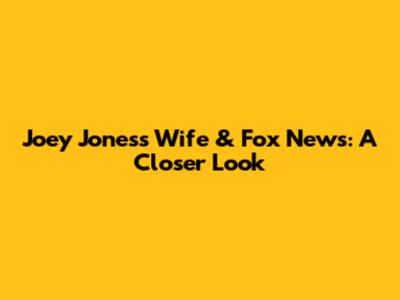 Joey Jones's Wife & Fox News: A Closer Look
