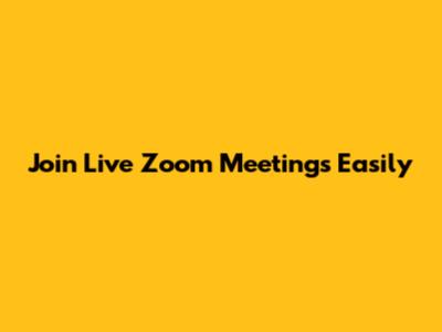 Join Live Zoom Meetings Easily