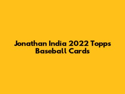 Jonathan India 2022 Topps Baseball Cards