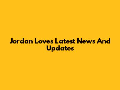 Jordan Love's Latest News And Updates