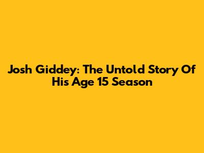 Josh Giddey: The Untold Story Of His Age 15 Season